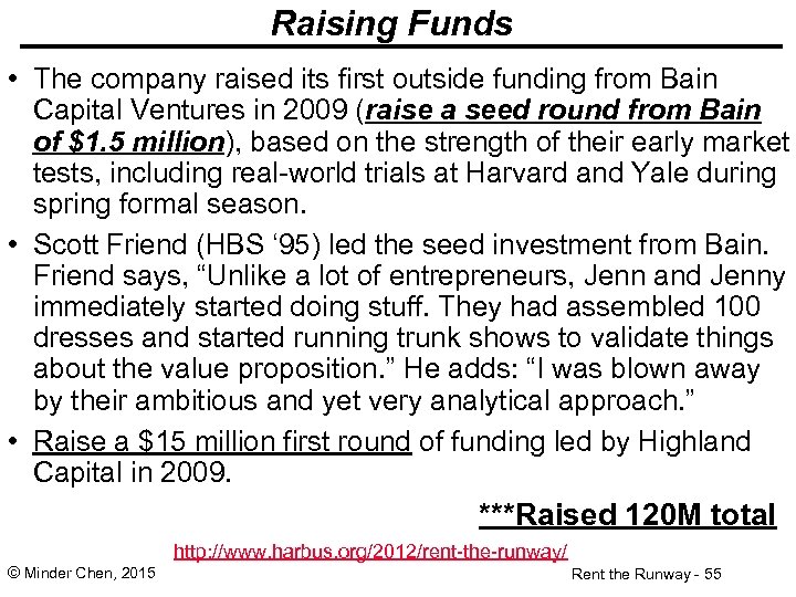 Raising Funds • The company raised its first outside funding from Bain Capital Ventures