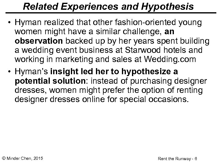 Related Experiences and Hypothesis • Hyman realized that other fashion-oriented young women might have