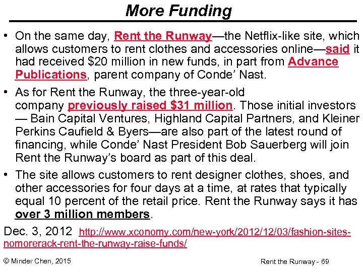 More Funding • On the same day, Rent the Runway—the Netflix-like site, which allows