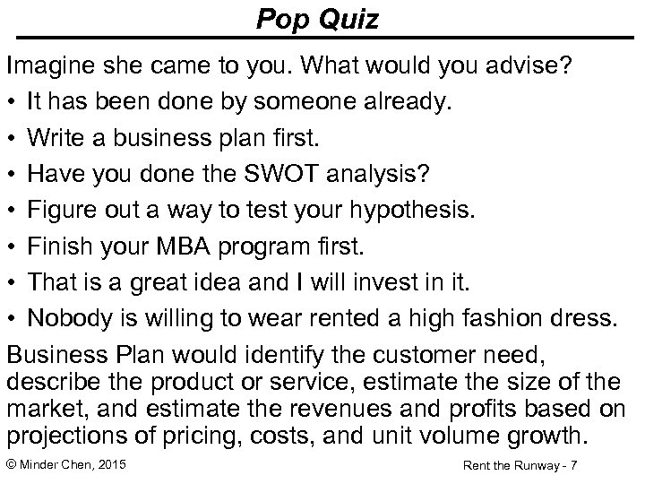 Pop Quiz Imagine she came to you. What would you advise? • It has