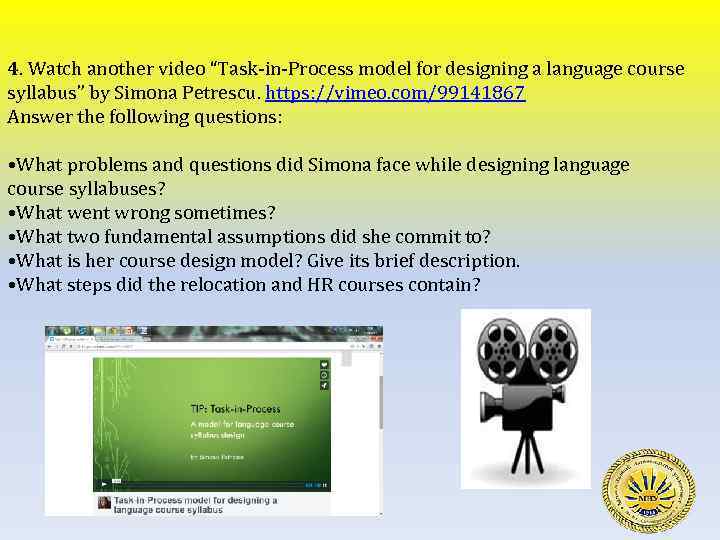 4. Watch another video “Task-in-Process model for designing a language course syllabus” by Simona