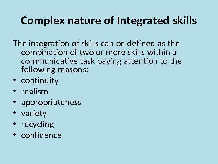 Complex nature of Integrated skills The integration of skills can be defined as the