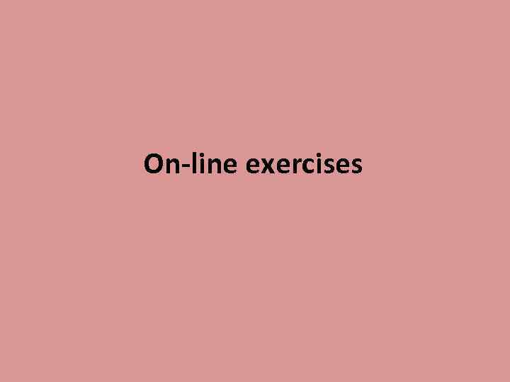 On-line exercises 