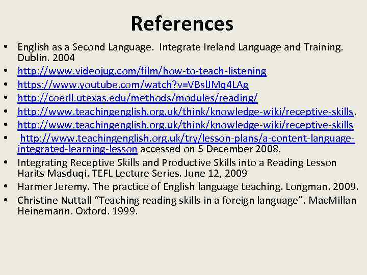 References • English as a Second Language. Integrate Ireland Language and Training. Dublin. 2004