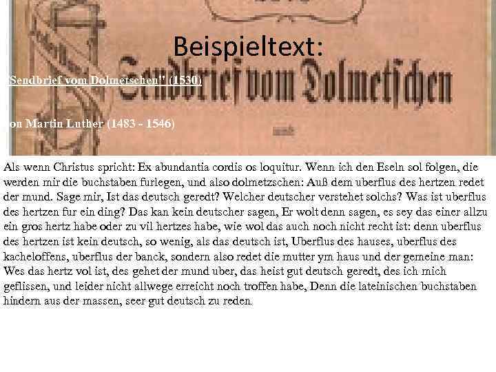 Beispieltext: "Sendbrief vom Dolmetschen" (1530) von Martin Luther (1483 - 1546) Als wenn Christus