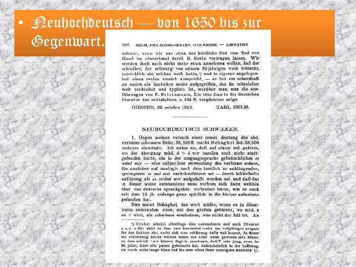  • Neuhochdeutsch — von 1650 bis zur Gegenwart. 