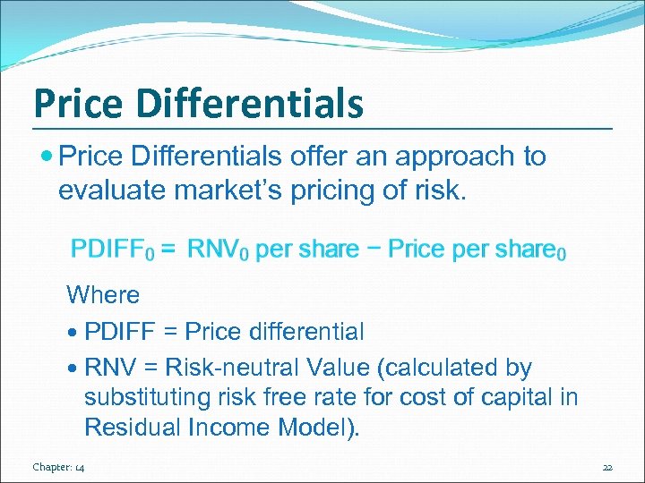 Price Differentials offer an approach to evaluate market’s pricing of risk. Where PDIFF =