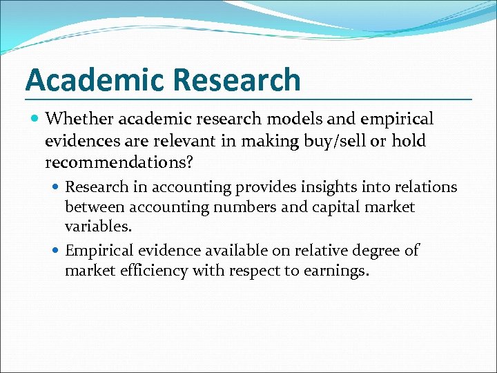 Academic Research Whether academic research models and empirical evidences are relevant in making buy/sell