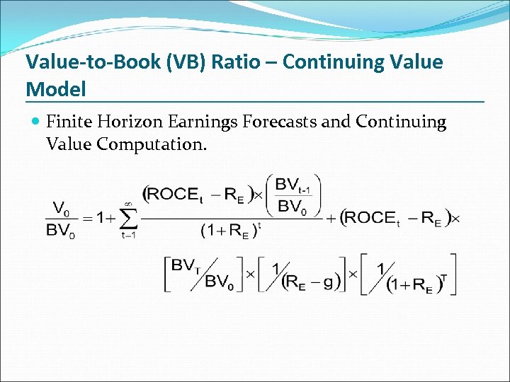 Value-to-Book (VB) Ratio – Continuing Value Model Finite Horizon Earnings Forecasts and Continuing Value