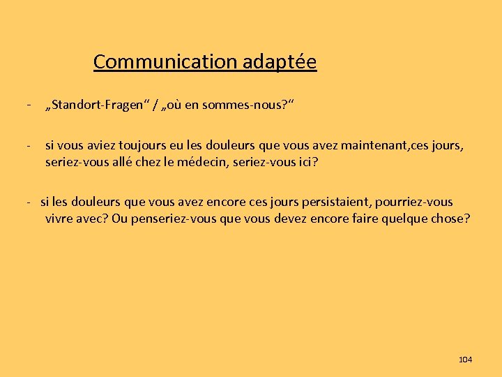 Communication adaptée - „Standort-Fragen“ / „où en sommes-nous? “ - si vous aviez toujours