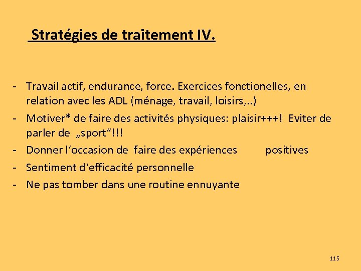  Stratégies de traitement IV. - Travail actif, endurance, force. Exercices fonctionelles, en relation