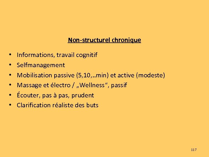 Non-structurel chronique • • • Informations, travail cognitif Selfmanagement Mobilisation passive (5, 10, .