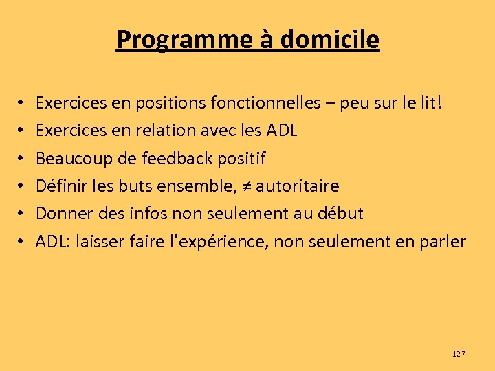 Programme à domicile • • • Exercices en positions fonctionnelles – peu sur le