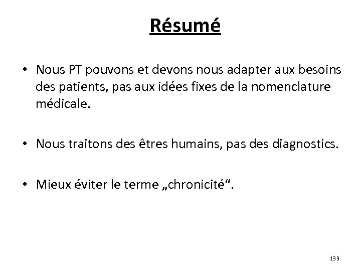 Résumé • Nous PT pouvons et devons nous adapter aux besoins des patients, pas