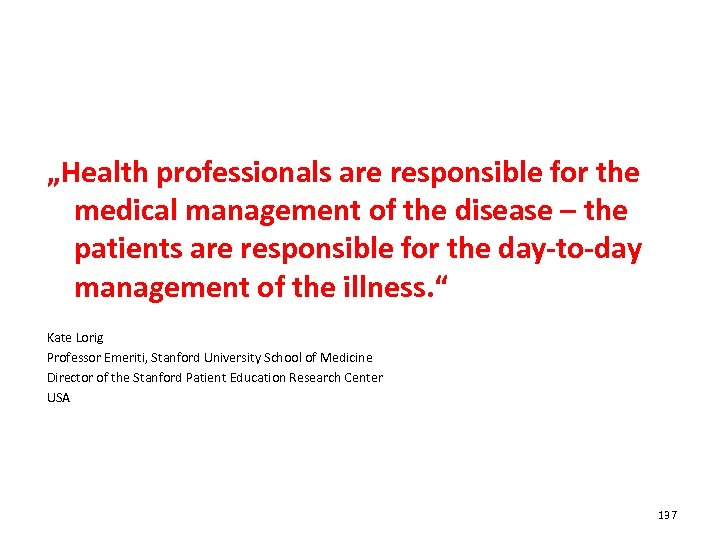 „Health professionals are responsible for the medical management of the disease – the patients