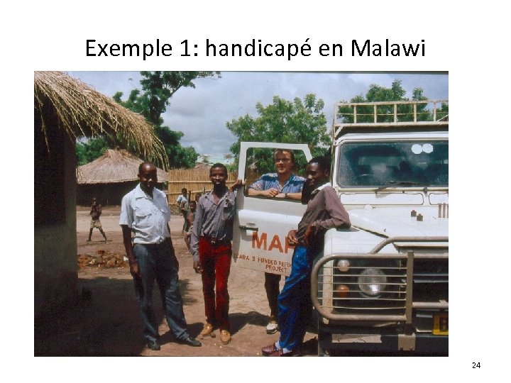 Exemple 1: handicapé en Malawi 24 