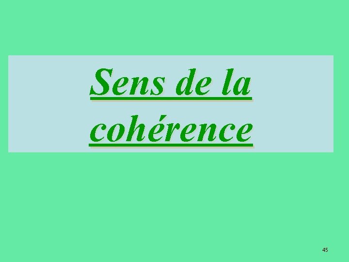 Sens de la cohérence 45 