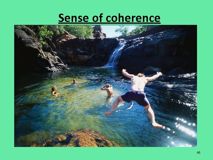 Sense of coherence Pourquoi des gens réagissent differemment bienqu‘ils se trouvent dans la même