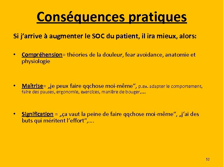 Conséquences pratiques Si j‘arrive à augmenter le SOC du patient, il ira mieux, alors:
