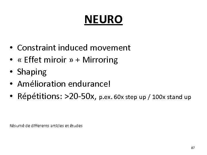 NEURO • • • Constraint induced movement « Effet miroir » + Mirroring Shaping