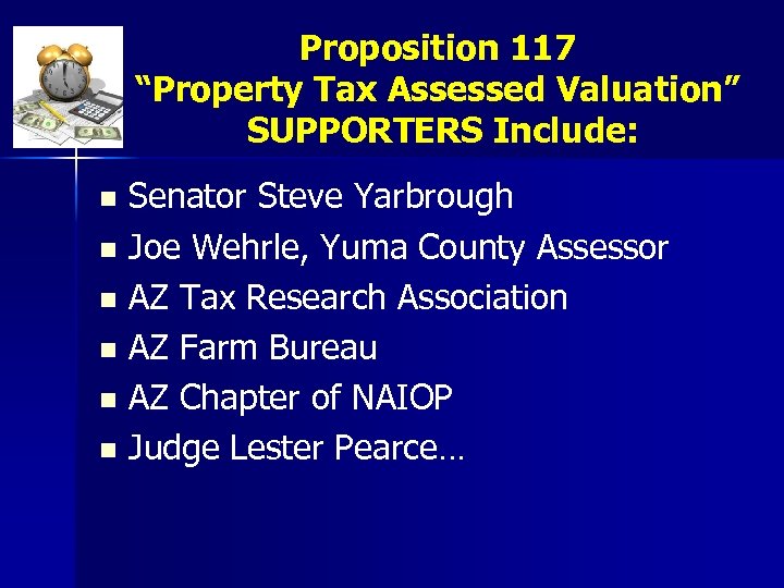 Proposition 117 “Property Tax Assessed Valuation” SUPPORTERS Include: Senator Steve Yarbrough n Joe Wehrle,