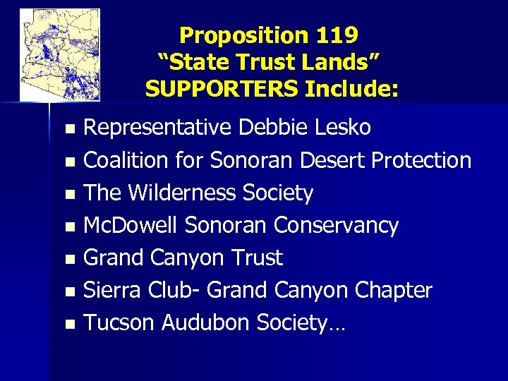 Proposition 119 “State Trust Lands” SUPPORTERS Include: Representative Debbie Lesko n Coalition for Sonoran