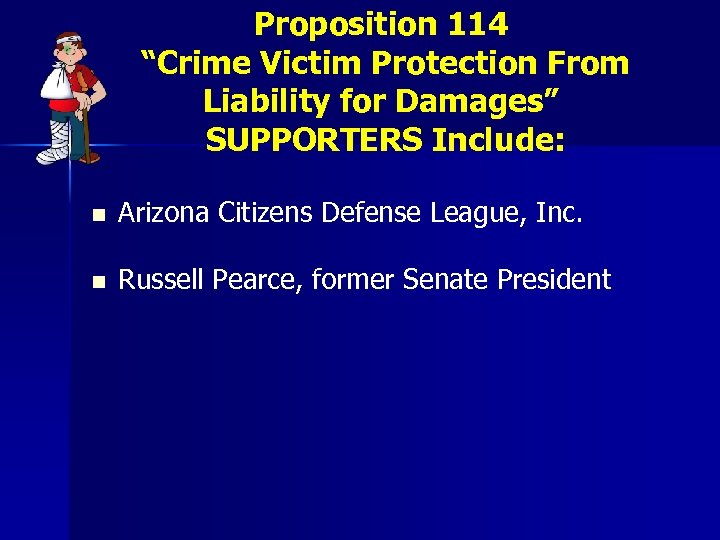 Proposition 114 “Crime Victim Protection From Liability for Damages” SUPPORTERS Include: n Arizona Citizens
