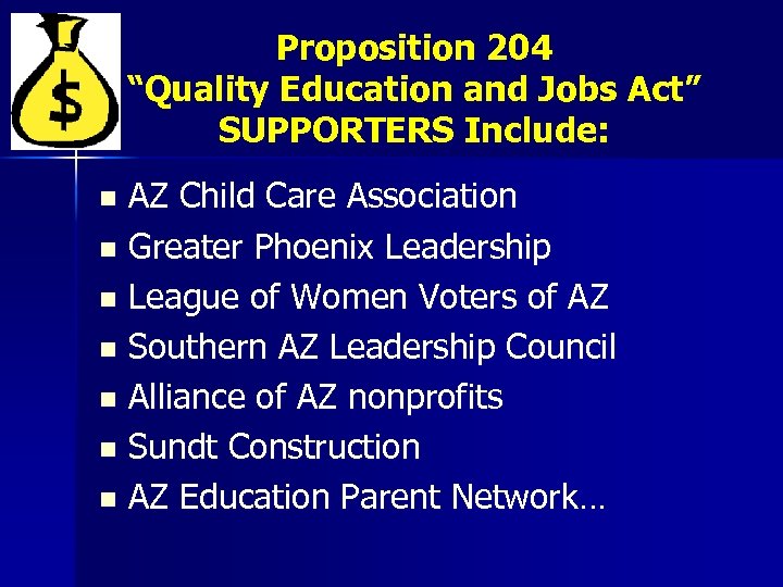 Proposition 204 “Quality Education and Jobs Act” SUPPORTERS Include: AZ Child Care Association n