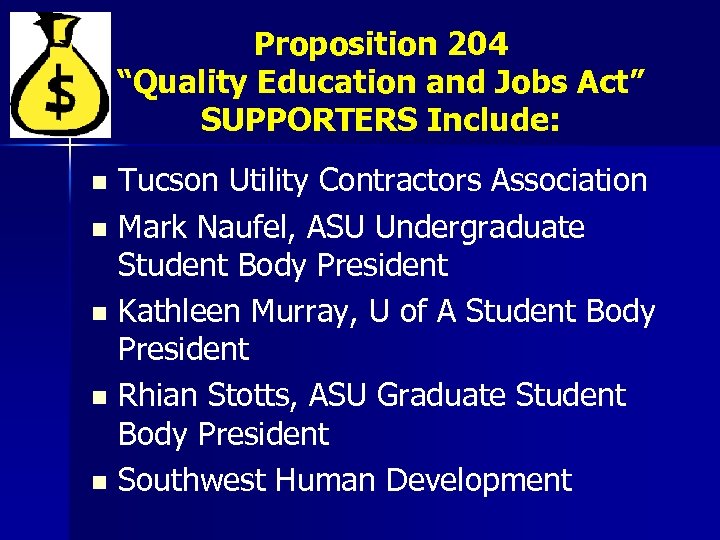 Proposition 204 “Quality Education and Jobs Act” SUPPORTERS Include: Tucson Utility Contractors Association n