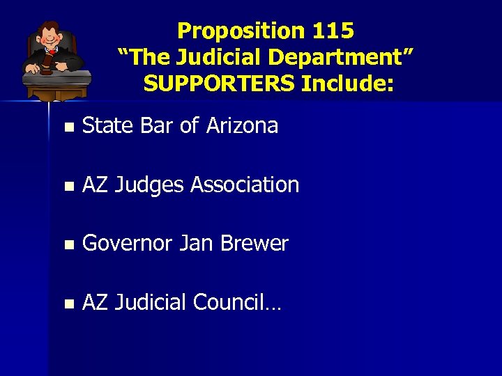 Proposition 115 “The Judicial Department” SUPPORTERS Include: n State Bar of Arizona n AZ