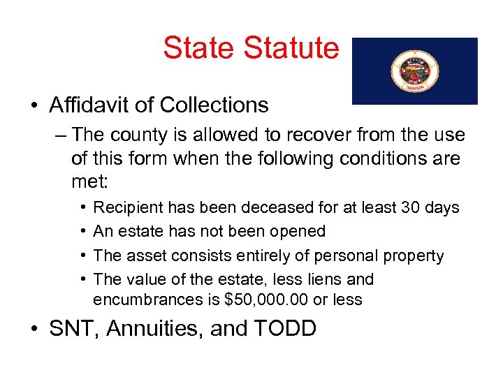 State Statute • Affidavit of Collections – The county is allowed to recover from