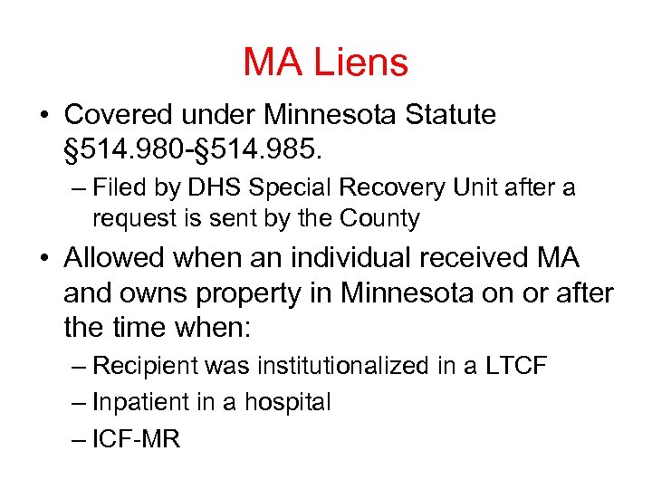 MA Liens • Covered under Minnesota Statute § 514. 980 -§ 514. 985. –