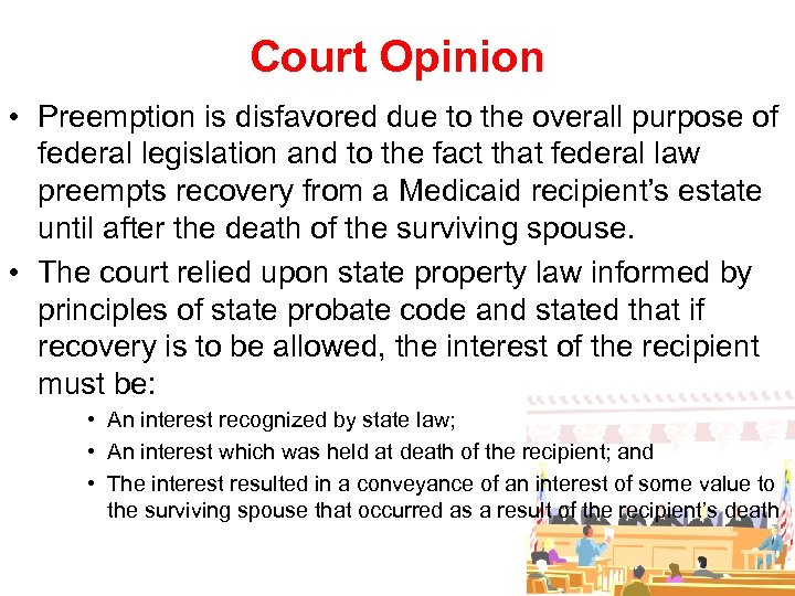 Court Opinion • Preemption is disfavored due to the overall purpose of federal legislation
