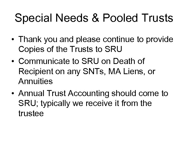 Special Needs & Pooled Trusts • Thank you and please continue to provide Copies
