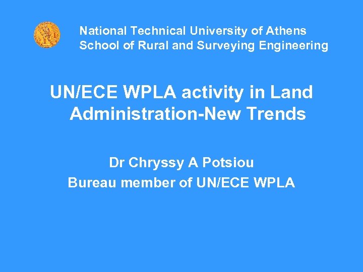 National Technical University of Athens School of Rural and Surveying Engineering UN/ECE WPLA activity