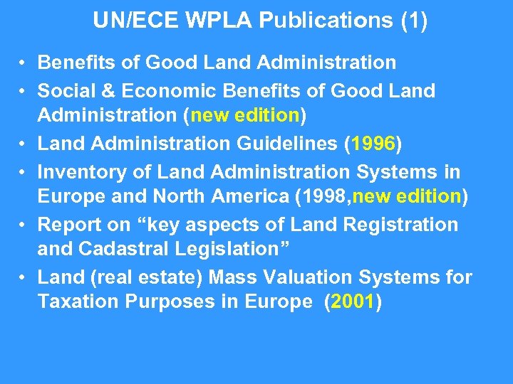 UN/ECE WPLA Publications (1) • Benefits of Good Land Administration • Social & Economic