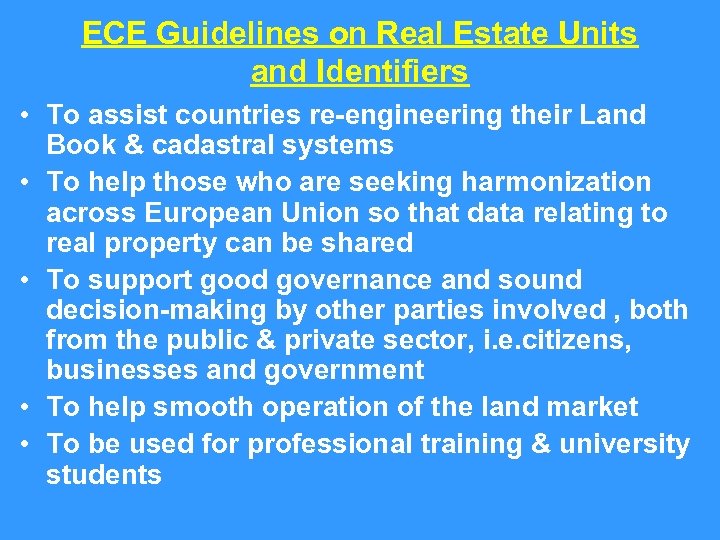 ECE Guidelines on Real Estate Units and Identifiers • To assist countries re-engineering their