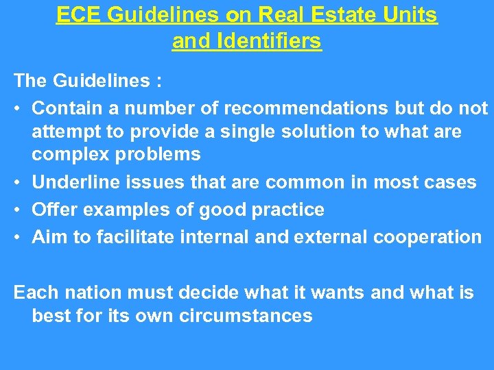 ECE Guidelines on Real Estate Units and Identifiers The Guidelines : • Contain a