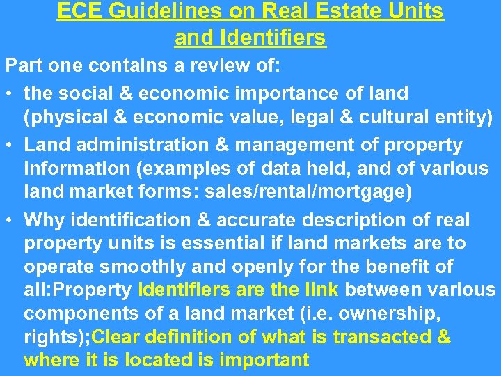 ECE Guidelines on Real Estate Units and Identifiers Part one contains a review of: