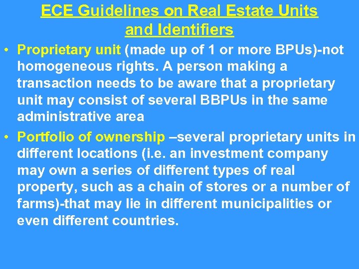 ECE Guidelines on Real Estate Units and Identifiers • Proprietary unit (made up of