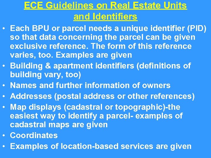 ECE Guidelines on Real Estate Units and Identifiers • Each BPU or parcel needs