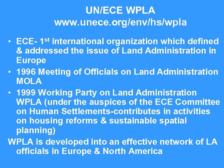 UN/ECE WPLA www. unece. org/env/hs/wpla • ECE- 1 st international organization which defined &