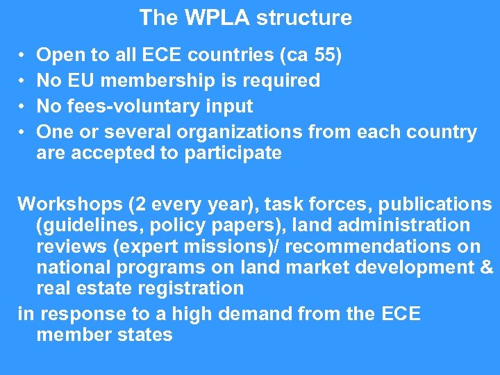 The WPLA structure • • Open to all ECE countries (ca 55) No EU