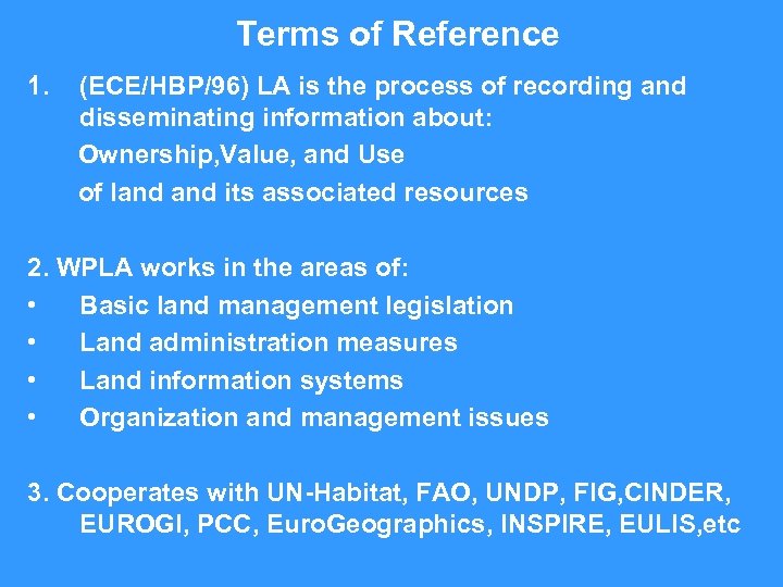 Terms of Reference 1. (ECE/HBP/96) LA is the process of recording and disseminating information
