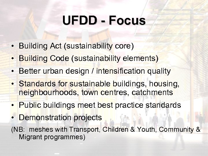 UFDD - Focus • Building Act (sustainability core) • Building Code (sustainability elements) •