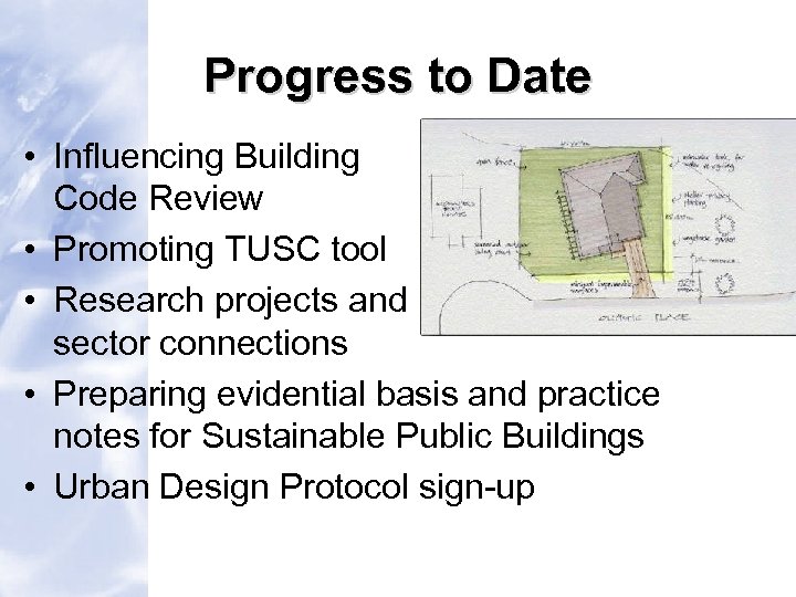 Progress to Date • Influencing Building Code Review • Promoting TUSC tool • Research