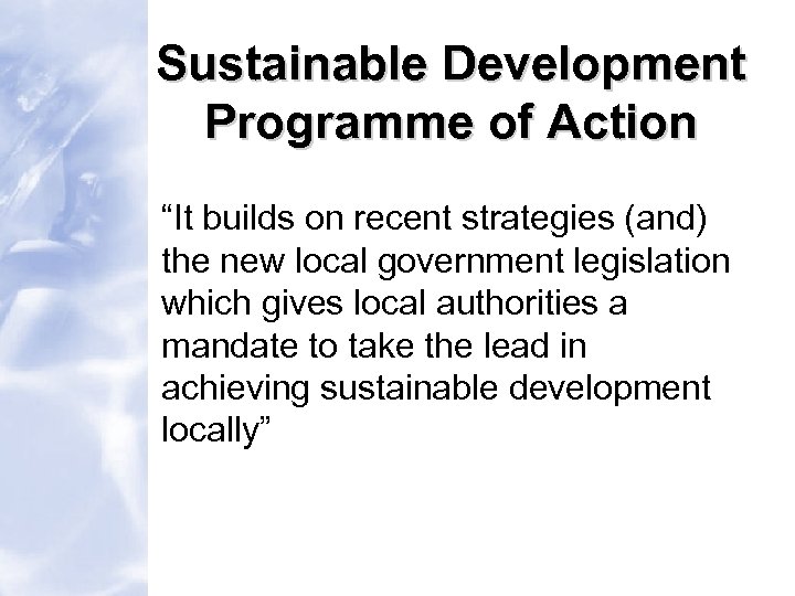 Sustainable Development Programme of Action “It builds on recent strategies (and) the new local