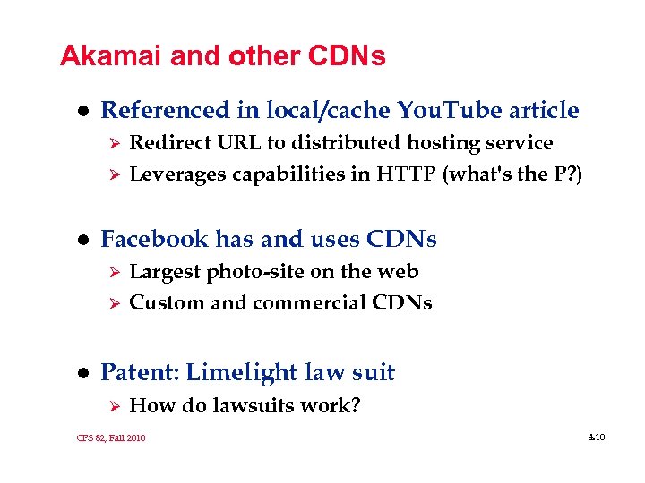 Akamai and other CDNs l Referenced in local/cache You. Tube article Ø Ø l