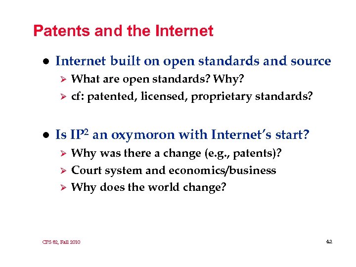 Patents and the Internet l Internet built on open standards and source Ø Ø