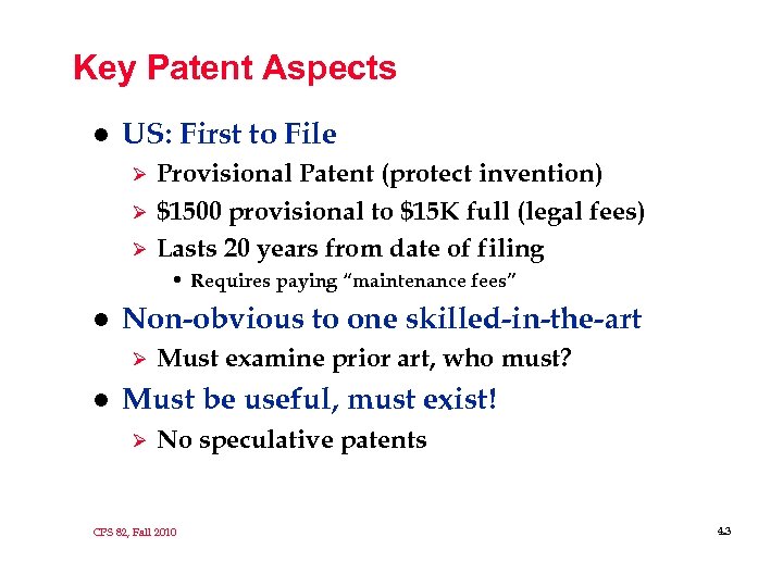 Key Patent Aspects l US: First to File Ø Ø Ø Provisional Patent (protect